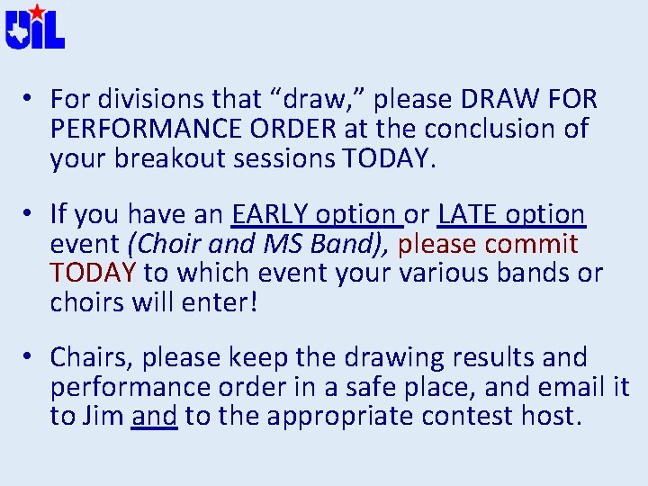  • For divisions that “draw, ” please DRAW FOR PERFORMANCE ORDER at the