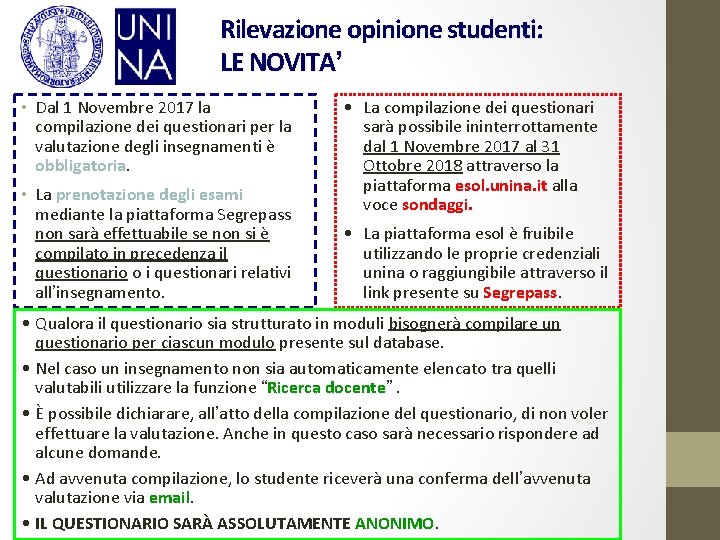 Rilevazione opinione studenti: LE NOVITA’ • Dal 1 Novembre 2017 la compilazione dei questionari