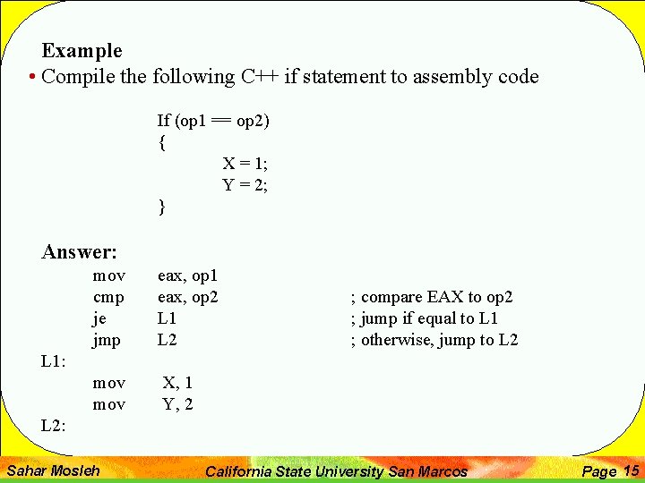 Example • Compile the following C++ if statement to assembly code If (op 1