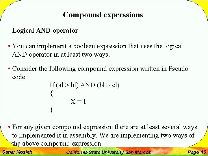 Compound expressions Logical AND operator • You can implement a boolean expression that uses
