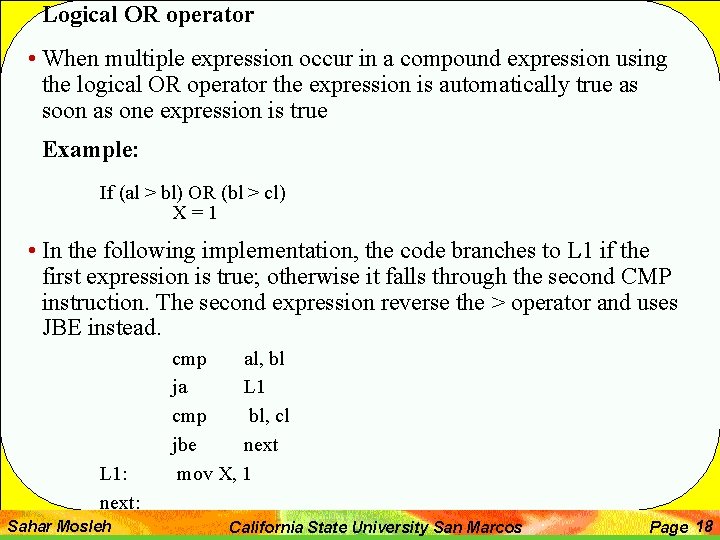 Logical OR operator • When multiple expression occur in a compound expression using the