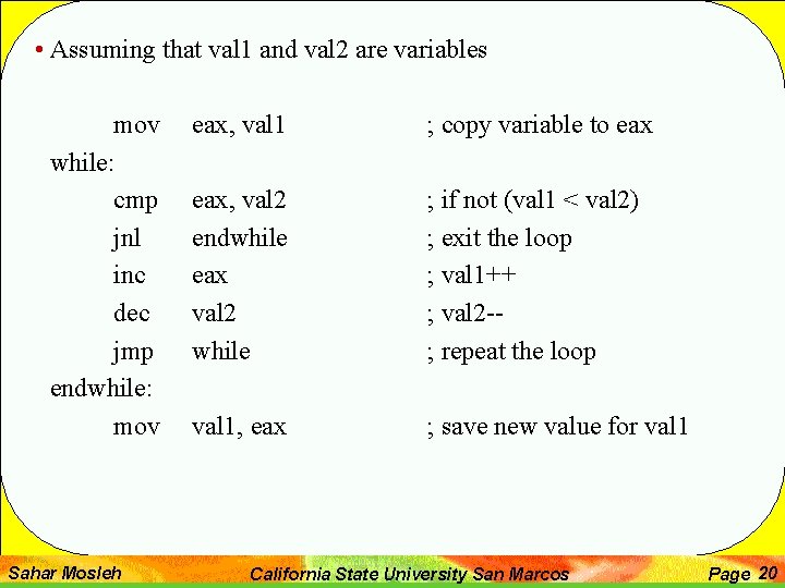  • Assuming that val 1 and val 2 are variables mov while: cmp