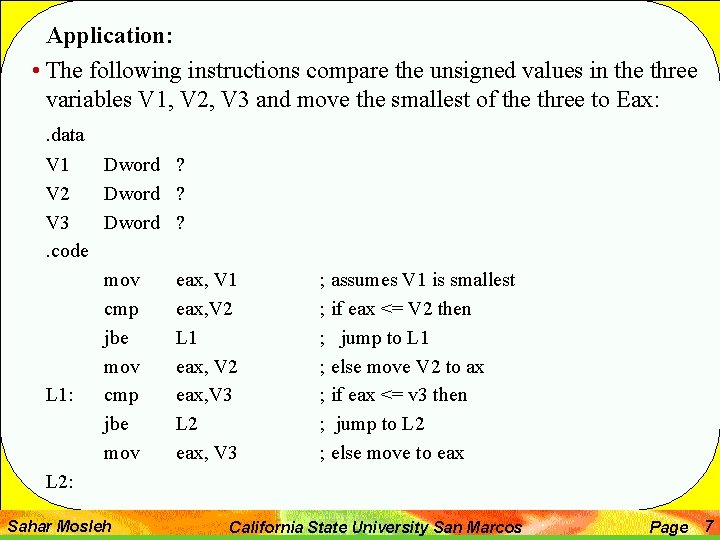 Application: • The following instructions compare the unsigned values in the three variables V