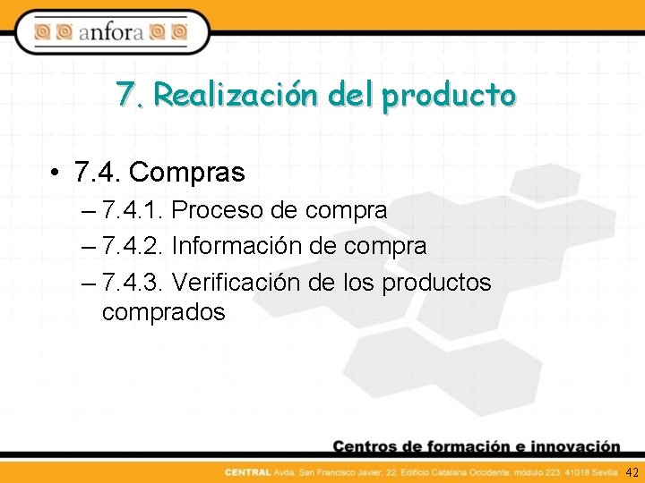 7. Realización del producto • 7. 4. Compras – 7. 4. 1. Proceso de