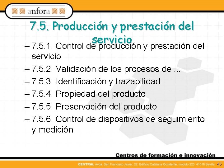 7. 5. Producción y prestación del servicio – 7. 5. 1. Control de producción