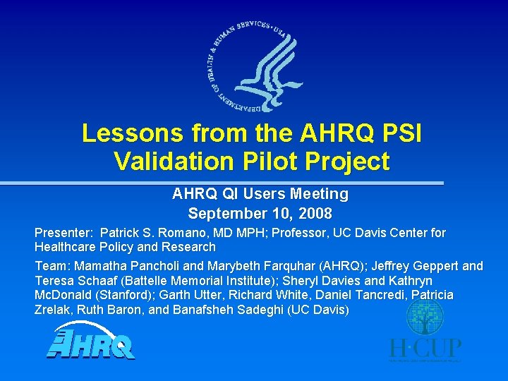 Lessons from the AHRQ PSI Validation Pilot Project AHRQ QI Users Meeting September 10,