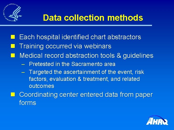 Data collection methods n Each hospital identified chart abstractors n Training occurred via webinars