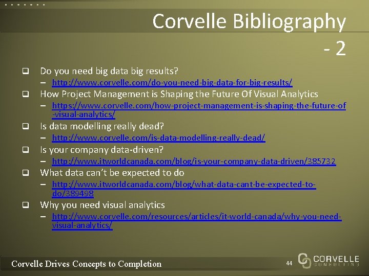 Corvelle Bibliography -2 q Do you need big data big results? – http: //www.