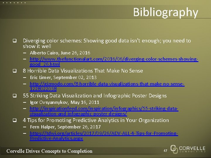 Bibliography q Diverging color schemes: Showing good data isn't enough; you need to show