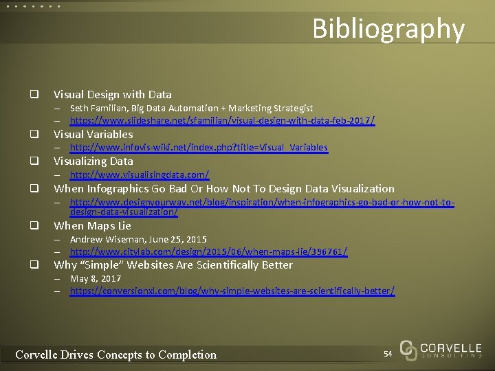 Bibliography q Visual Design with Data – Seth Familian, Big Data Automation + Marketing