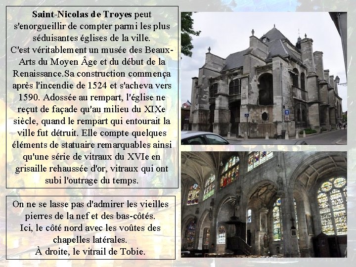 Saint-Nicolas de Troyes peut s'enorgueillir de compter parmi les plus séduisantes églises de la