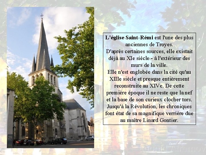 L'église Saint-Rémi est l'une des plus anciennes de Troyes. D'après certaines sources, elle existait