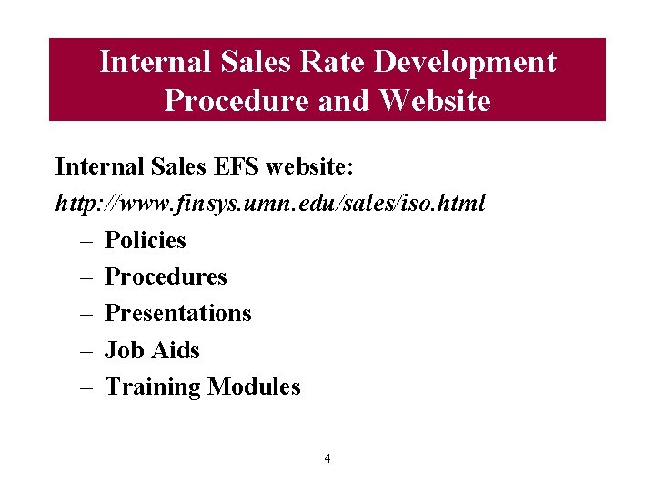 Internal Sales Rate Development Procedure and Website Internal Sales EFS website: http: //www. finsys.