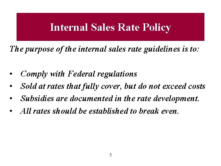 Internal Sales Rate Policy The purpose of the internal sales rate guidelines is to: