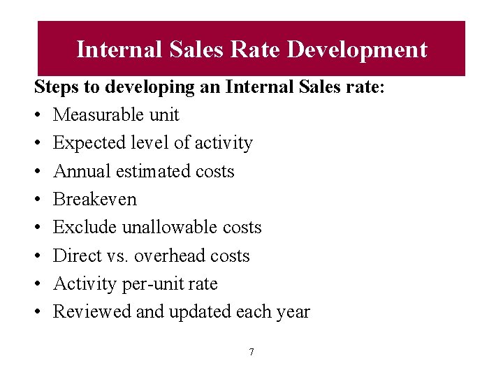 Internal Sales Rate Development Steps to developing an Internal Sales rate: • Measurable unit