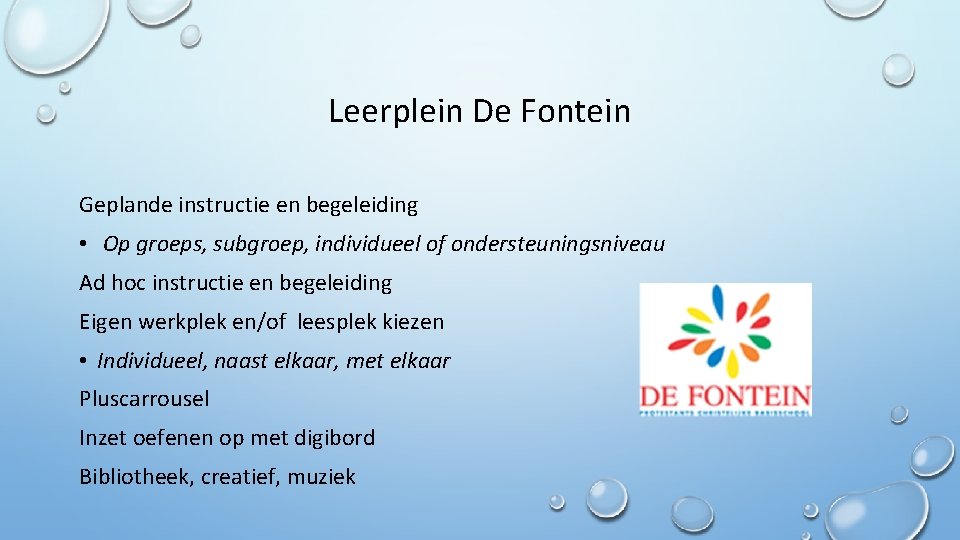 Leerplein De Fontein Geplande instructie en begeleiding • Op groeps, subgroep, individueel of ondersteuningsniveau