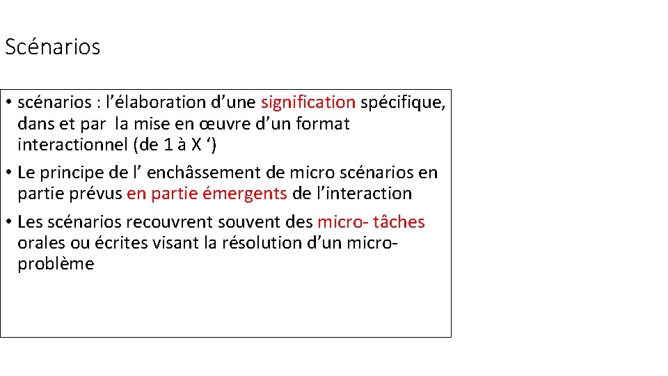 Scénarios • scénarios : l’élaboration d’une signification spécifique, dans et par la mise en