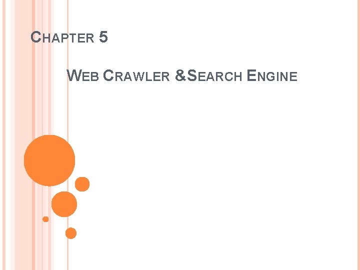 CHAPTER 5 WEB CRAWLER &SEARCH ENGINE 