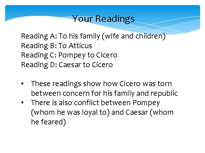 Your Readings Reading A: To his family (wife and children) Reading B: To Atticus