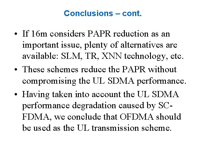 Conclusions – cont. • If 16 m considers PAPR reduction as an important issue, Conclusions – cont. • If 16 m considers PAPR reduction as an important issue,