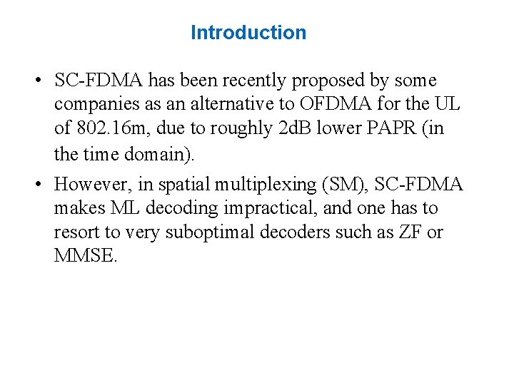 Introduction • SC-FDMA has been recently proposed by some companies as an alternative to Introduction • SC-FDMA has been recently proposed by some companies as an alternative to