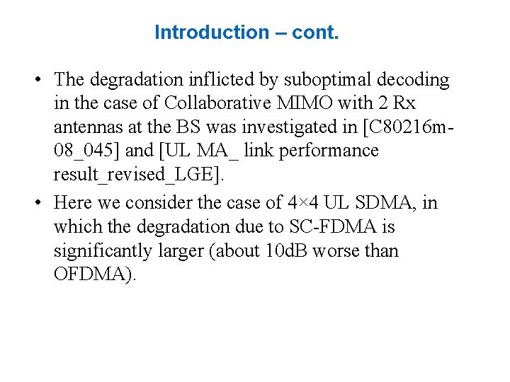 Introduction – cont. • The degradation inflicted by suboptimal decoding in the case of Introduction – cont. • The degradation inflicted by suboptimal decoding in the case of