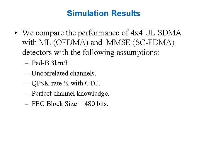 Simulation Results • We compare the performance of 4 x 4 UL SDMA with Simulation Results • We compare the performance of 4 x 4 UL SDMA with