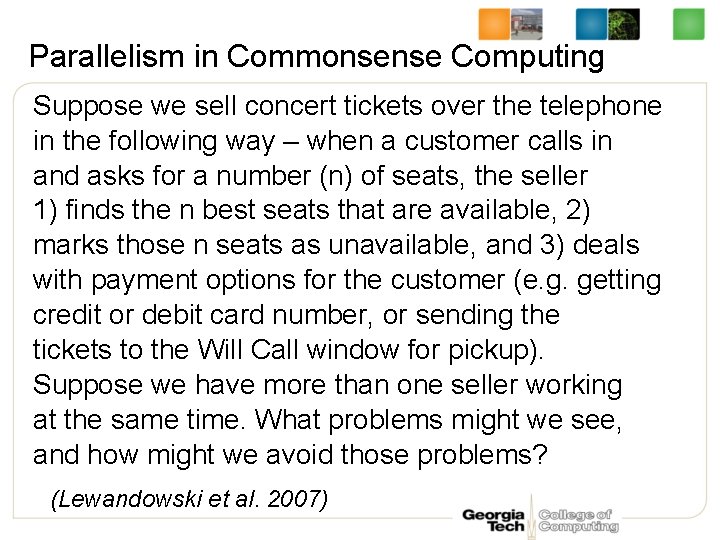 Parallelism in Commonsense Computing Suppose we sell concert tickets over the telephone in the