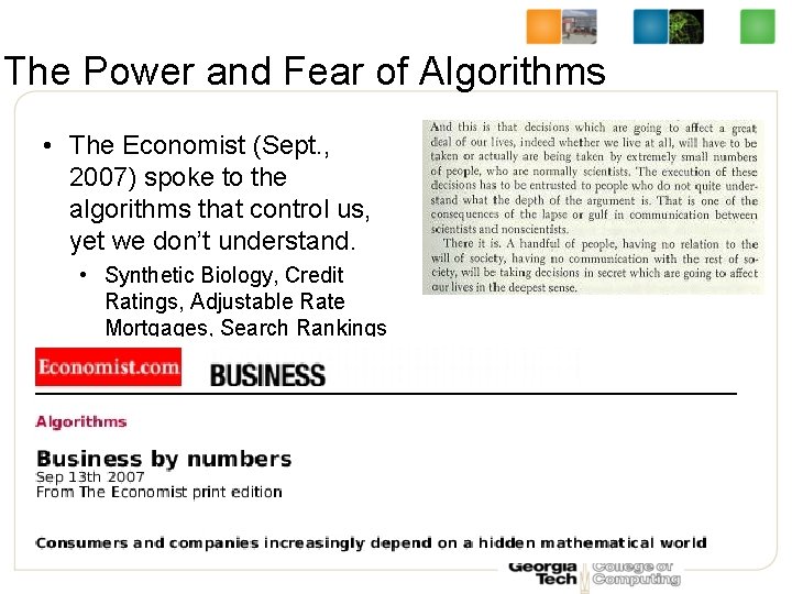 The Power and Fear of Algorithms • The Economist (Sept. , 2007) spoke to