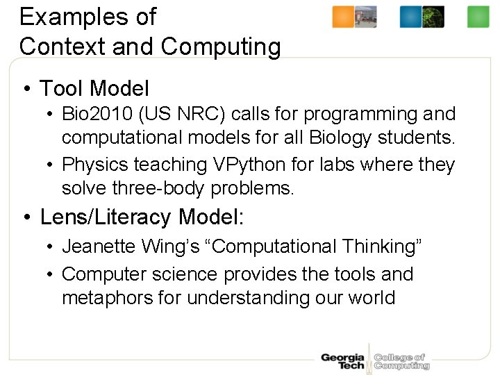 Examples of Context and Computing • Tool Model • Bio 2010 (US NRC) calls