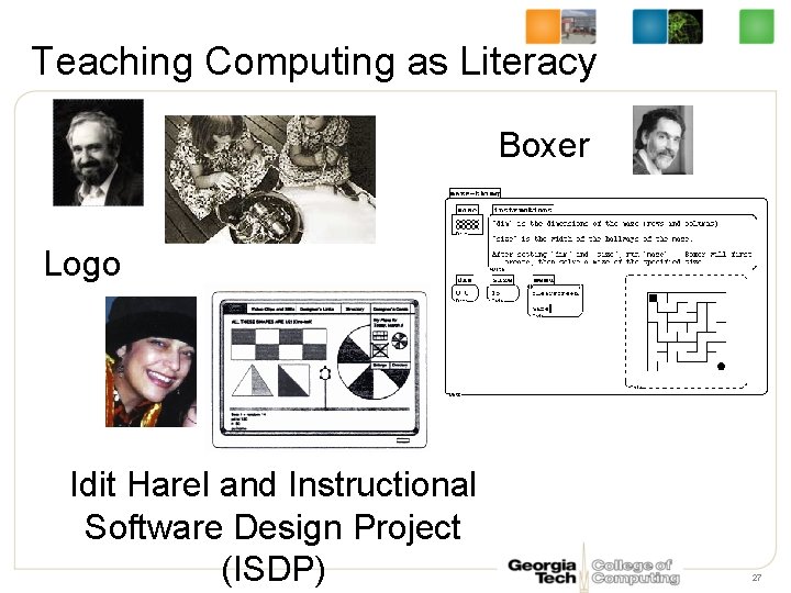 Teaching Computing as Literacy Boxer Logo Idit Harel and Instructional Software Design Project (ISDP)