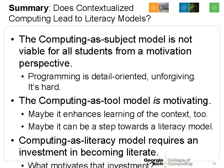 Summary: Does Contextualized Computing Lead to Literacy Models? • The Computing-as-subject model is not