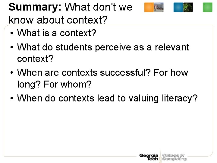 Summary: What don't we know about context? • What is a context? • What