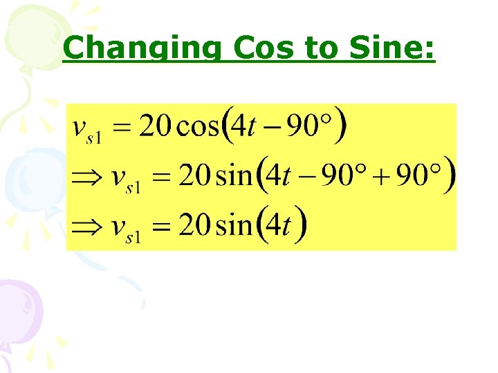 Changing Cos to Sine: 