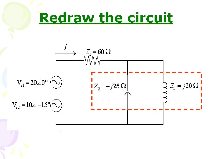 Redraw the circuit 