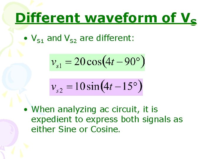 Different waveform of VS • VS 1 and VS 2 are different: • When