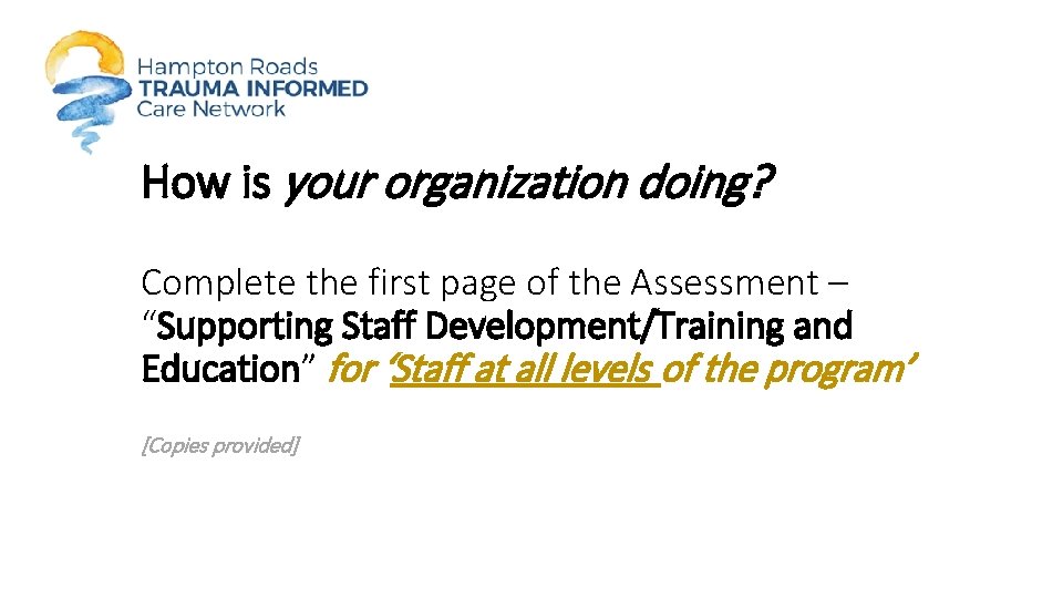 How is your organization doing? Complete the first page of the Assessment – “Supporting