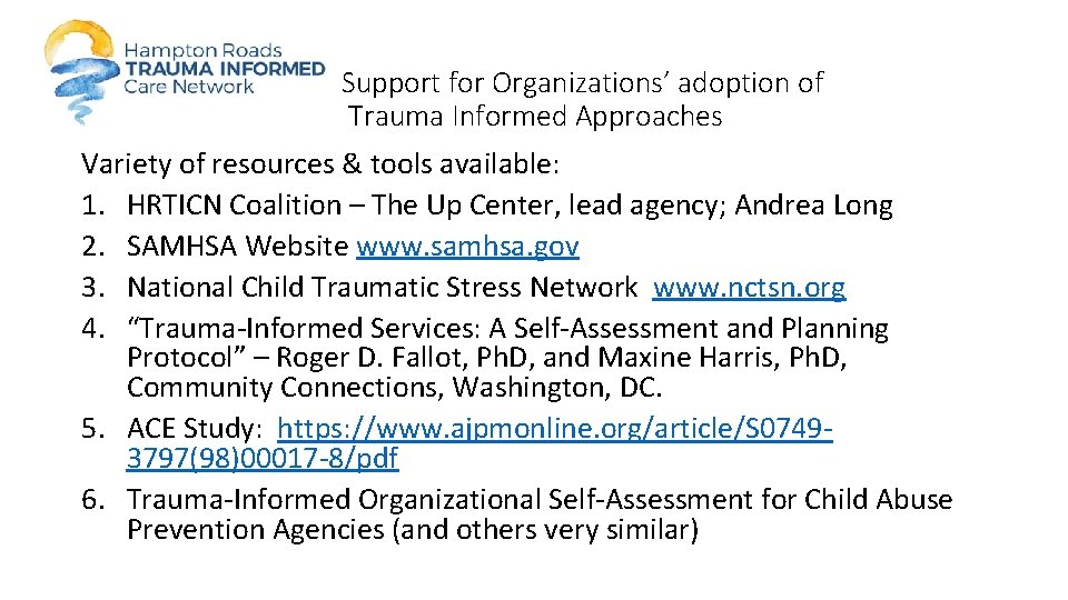 Support for Organizations’ adoption of Trauma Informed Approaches Variety of resources & tools available: