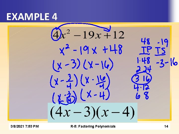 EXAMPLE 4 3/8/2021 7: 53 PM R-5: Factoring Polynomials 14 