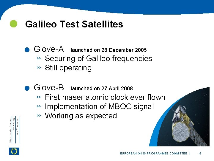  Galileo Test Satellites . . Giove-A launched on 28 December 2005 » »