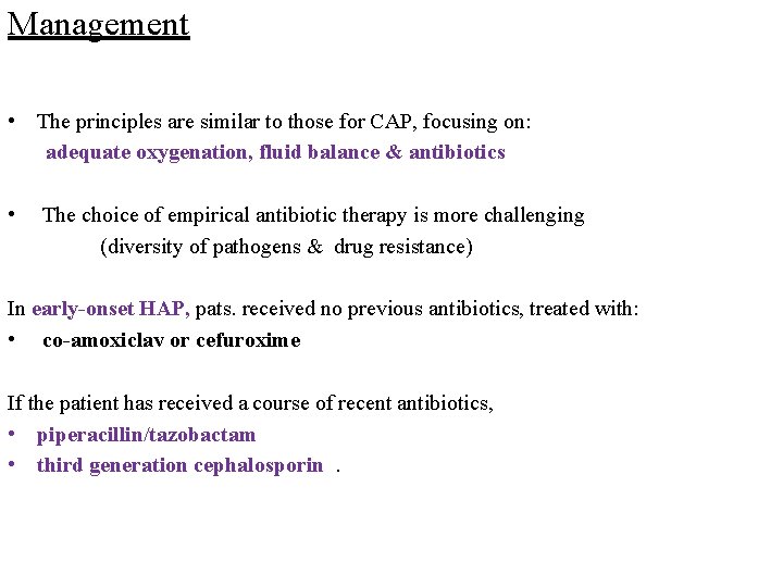 Management • The principles are similar to those for CAP, focusing on: adequate oxygenation,