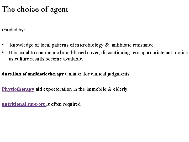 The choice of agent Guided by: • knowledge of local patterns of microbiology &