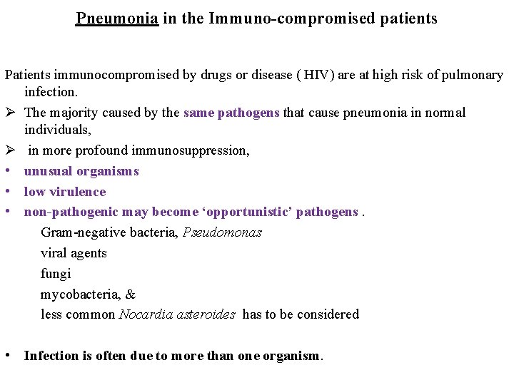 Pneumonia in the Immuno-compromised patients Patients immunocompromised by drugs or disease ( HIV) are