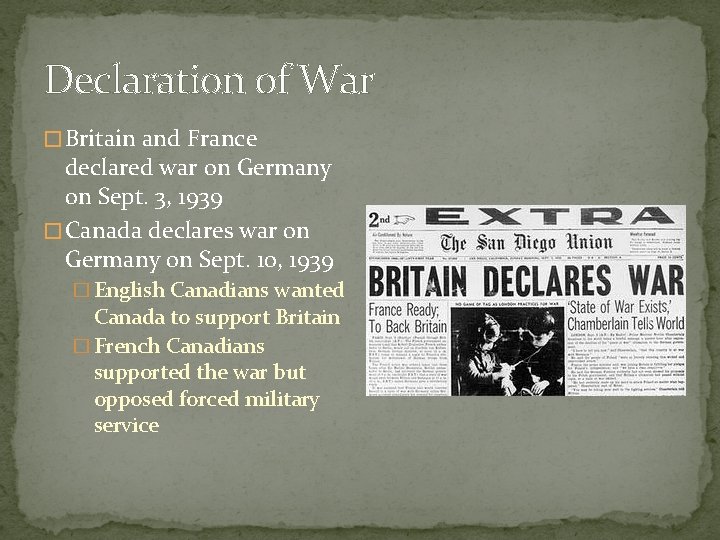 Declaration of War � Britain and France declared war on Germany on Sept. 3,