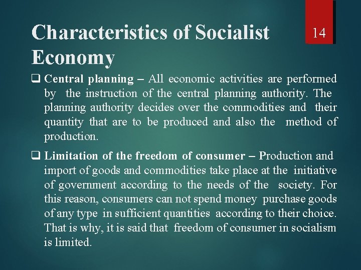 Characteristics of Socialist Economy 14 q Central planning – All economic activities are performed