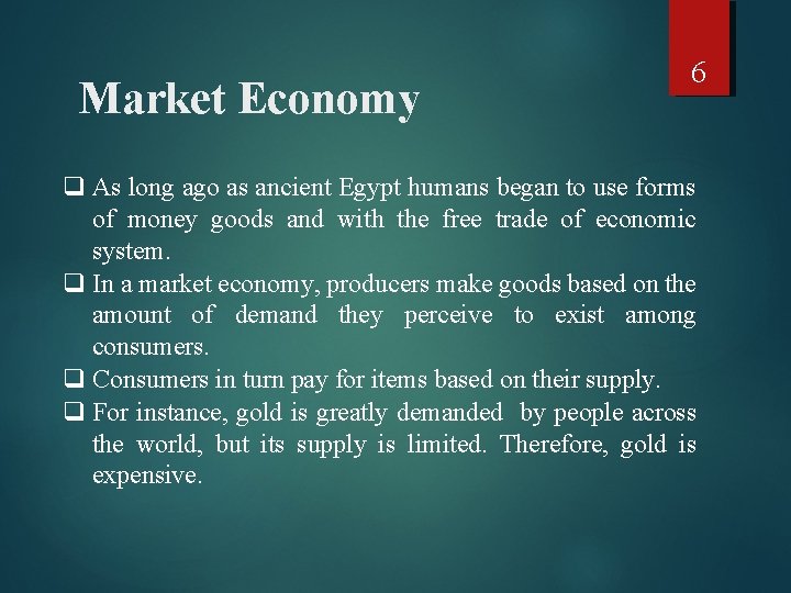 Market Economy 6 q As long ago as ancient Egypt humans began to use
