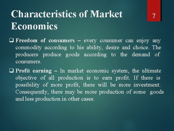 Characteristics of Market Economics 7 q Freedom of consumers – every consumer can enjoy