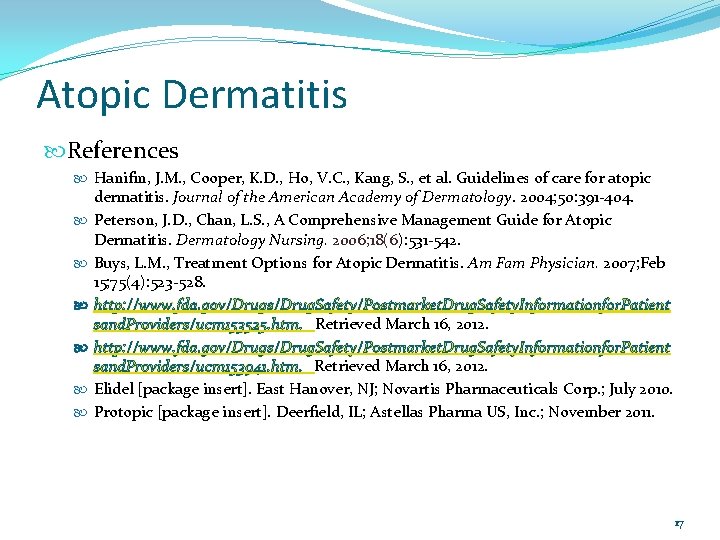 Atopic Dermatitis References Hanifin, J. M. , Cooper, K. D. , Ho, V. C.