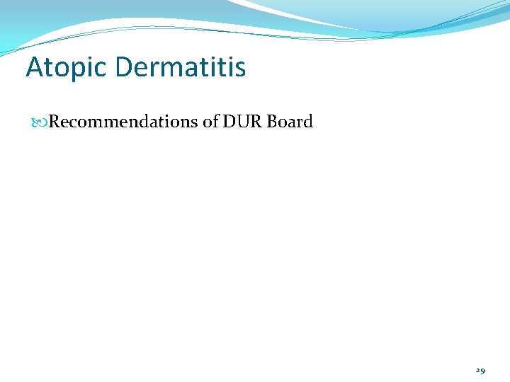 Atopic Dermatitis Recommendations of DUR Board 29 