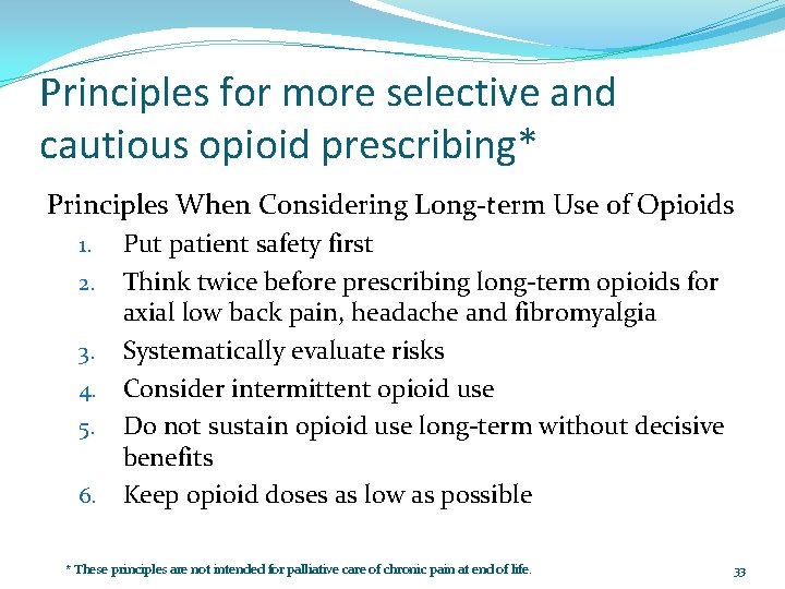 Principles for more selective and cautious opioid prescribing* Principles When Considering Long-term Use of